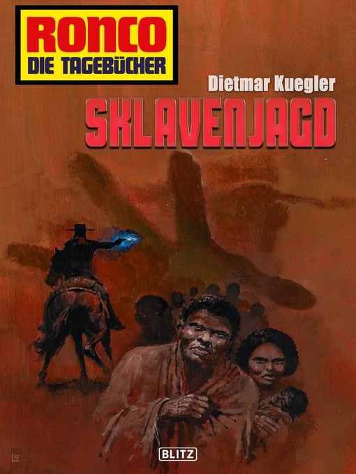 Title details for Ronco--Die Tagebücher 10--Sklavenjagd by Dietmar Kuegler - Available